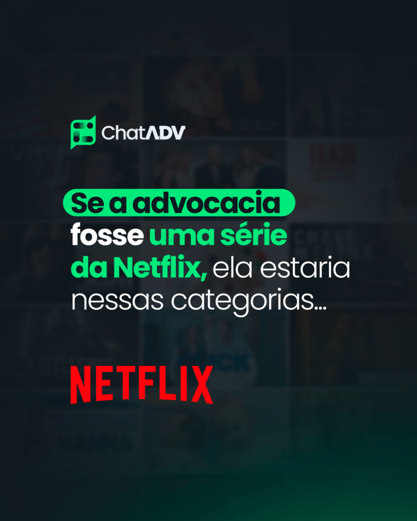 [ChatADV]-Se-a-advocacia-fosse-uma-série-da-Netflix-86dxhqh2v_01
